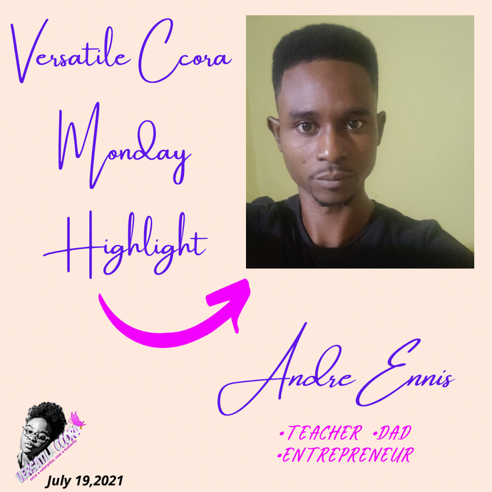 Versatile Ccora Monday Highlight - Andre Ennis